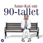 Podcast Anne-Kat om 90-tallet