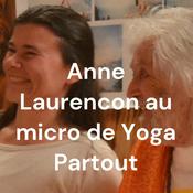 Podcast Anne Laurencon au micro de Yoga Partout