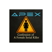 Podcast Apex: Confessions of a Female Serial Killer