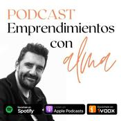 Podcast Emprendimientos con alma