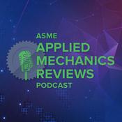 Podcast ASME Applied Mechanics Reviews Podcast