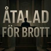 Podcast Åtalad för Brott - Förhör med Dömda