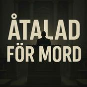 Podcast Åtalad för Mord - Förhör med Dömda