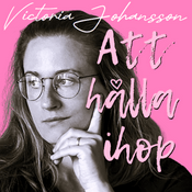 Podcast ATT HÅLLA IHOP med Victoria Johansson