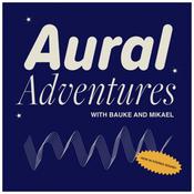 Podcast Aural Adventures with Mikael and Bauke