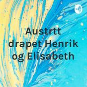 Podcast Austrått drapet Henrik og Elisabeth