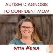 Podcast Autism Diagnosis to Confident Mom