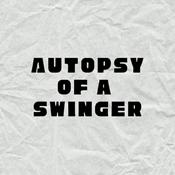 Podcast Autopsy of a Swinger