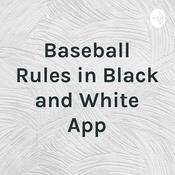 Podcast Baseball Rules in Black and White App