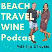 Podcast Beach Travel Wine Podcast