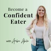 Podcast Become a Confident Eater: Overcome Overeating, Establish Healthy Eating Habits