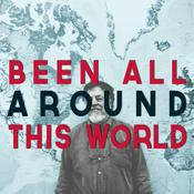 Podcast Been All Around This World