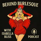 Podcast Behind Burlesque with Isabella Bliss