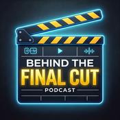 Podcast Behind the Final Cut