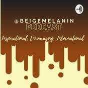 Podcast Beige Melanin Podcast