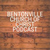 Podcast Bentonville Church of Christ Messages