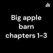 Podcast Big apple barn chapters 1-3