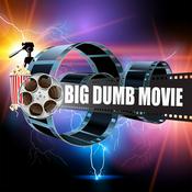 Podcast Big Dumb Movie