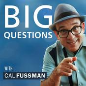 Podcast Big Questions with Cal Fussman