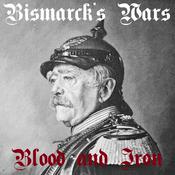 Podcast Bismarck's Wars - Blood and Iron