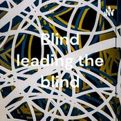 Podcast Blind leading the blind