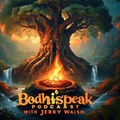 Podcast BodhiSpeak with Jerry Walsh