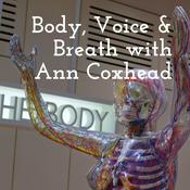 Podcast Body, Voice & Breath with Ann Coxhead