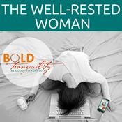 Podcast Bold Tranquility: The Well-Rested Woman