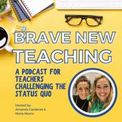 Podcast Brave New Teaching: A Podcast for High School and Middle School Teachers