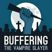 Podcast Buffering the Vampire Slayer | A Buffy the Vampire Slayer Podcast