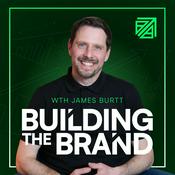 Podcast Building The Brand with James Burtt