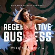 Podcast Regenerative Business with Sam Garcia