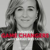 Podcast Sarah Westall - Business Game Changers