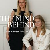 Podcast The Mind Behind with Business and Dreams