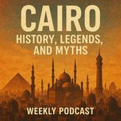 Podcast Cairo History, Legends, and Myths