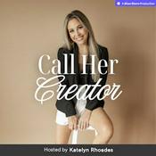 Podcast Call Her Creator with Katelyn Rhoades