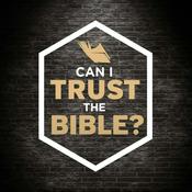Podcast Can I Trust the Bible?