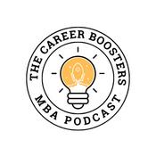 Podcast Career Boosters: An MBA Podcast
