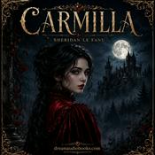 Podcast Carmilla by Joseph Sheridan Le Fanu