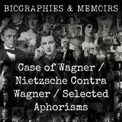 Podcast Case of Wagner / Nietzsche Contra Wagner / Selected Aphorisms