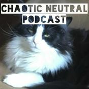 Podcast Chaotic neutral
