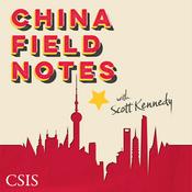 Podcast China Field Notes – with Scott Kennedy