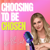 Podcast Choosing To Be Chosen