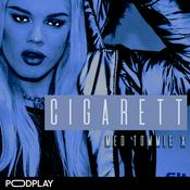 Podcast Cigarett med Tommie X