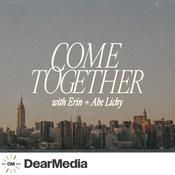 Podcast Come Together with Erin + Abe Lichy