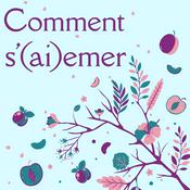 Podcast Comment s'aiemer