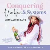 Podcast Conquering Workflows & Systems For Bookkeepers & Accountants | with Alyssa Lang (Workflow Queen)