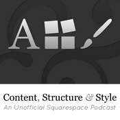 Podcast Content, Structure & Style - An Unofficial Squarespace Podcast