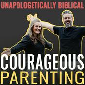 Podcast COURAGEOUS PARENTING
