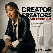 Podcast Creator to Creators With Meosha Bean